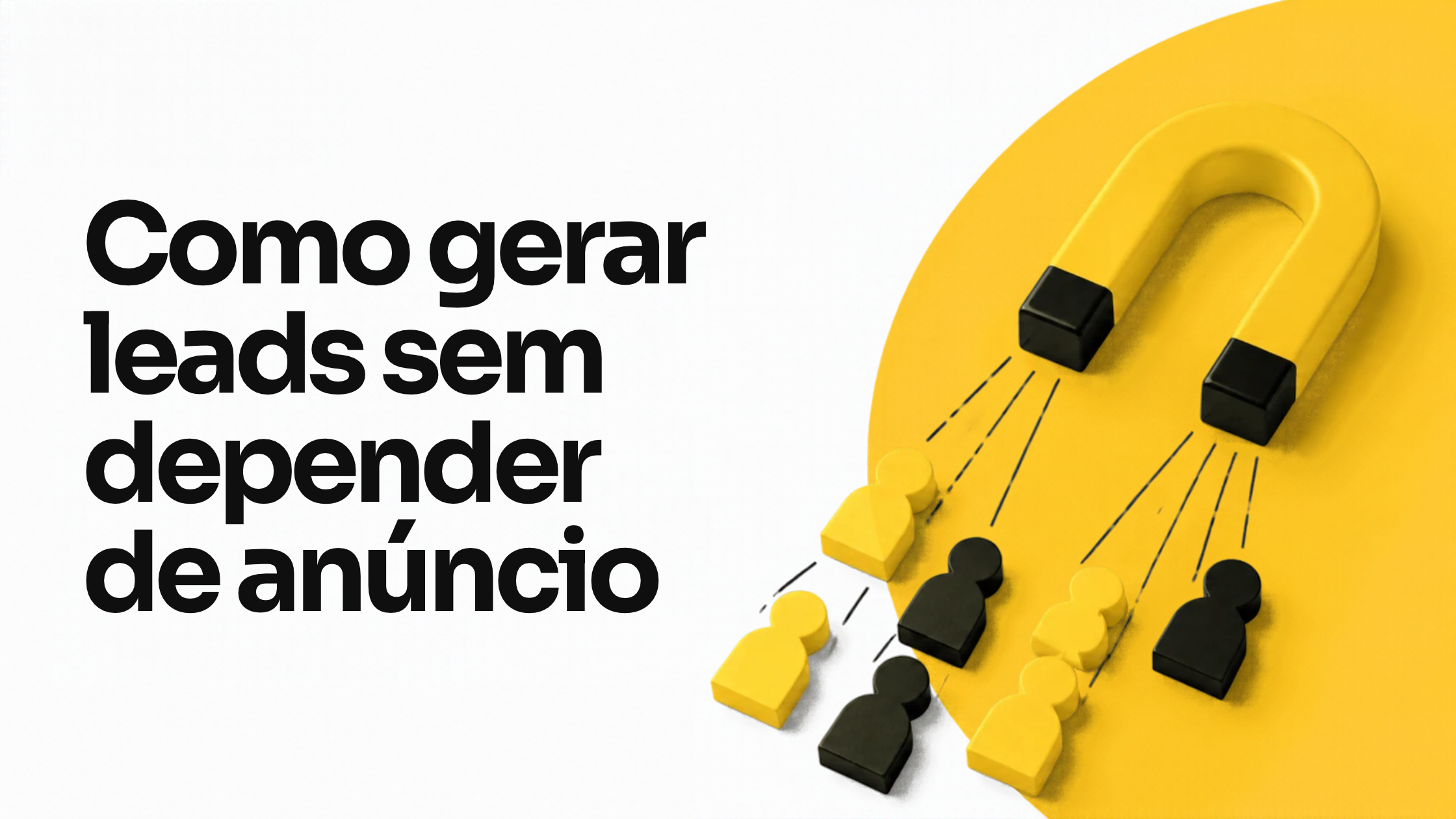 Como gerar leads sem depender de anúncio